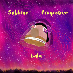 SUBLIME PROGRESIVO: Lala