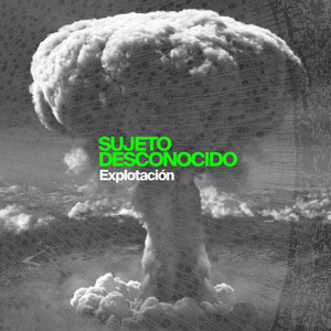 SUJETO DESCONOCIDO: Explotación