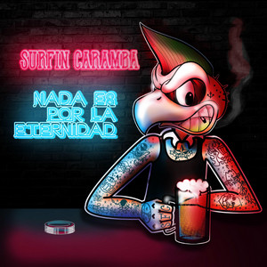 SURFIN CARAMBA: Nada Es Por la Eternidad