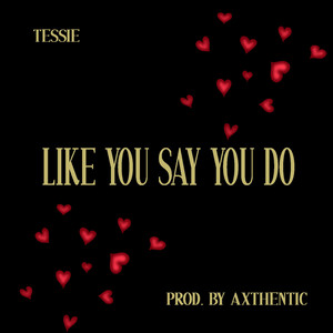 TESSIE: Like You Say You Do