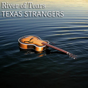 TEXAS STRANGERS: River of Tears