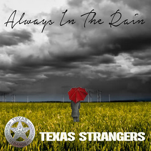 TEXAS STRANGERS: Always In The Rain
