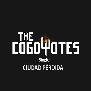 THE COGOYOTES: Ciudad Pérdida