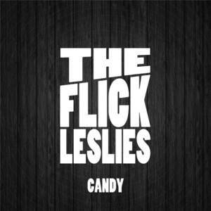 THE FLICK LESLIES: Candy