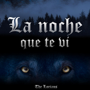THE LORIANS: La Noche Que Te Vi