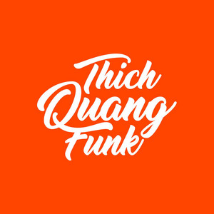 THICH QUANG FUNK: Universal Funk