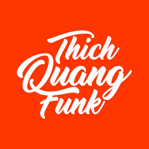 THICH QUANG FUNK: Déjate