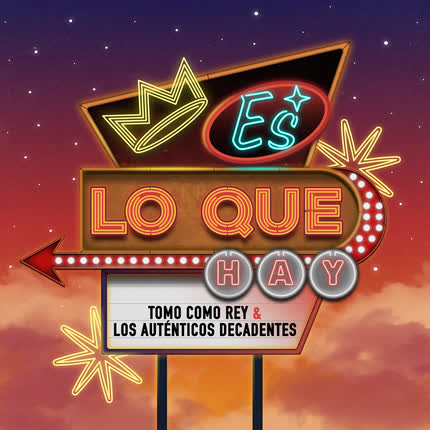 TOMO COMO REY & LOS AUTENTICOS DECADENTES: Es lo que hay