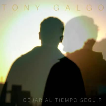 TONY GALGO: Dejar al Tiempo Seguir