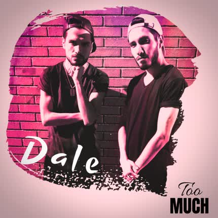 TOO MUCH: Dale