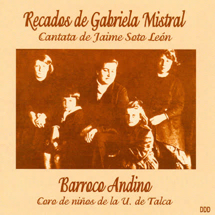 BARROCO ANDINO: Recados de Gabriela Mistral