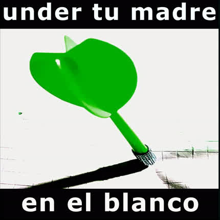 UNDER TU MADRE: En el Blanco