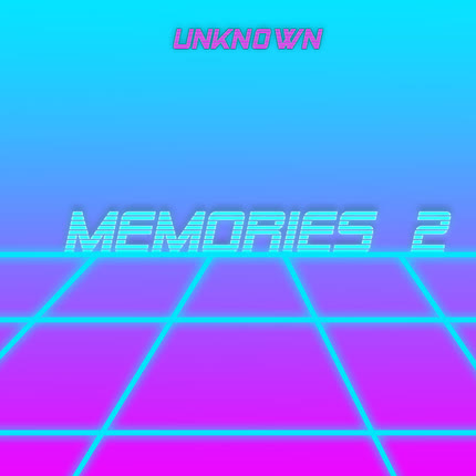 UNKN0WN: Memories 2