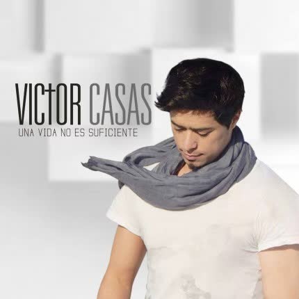 VICTOR CASAS: Una Vida no es Suficiente