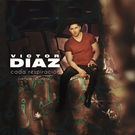 VICTOR DIAZ: Cada Respiración <br>(Versión Acústica) » class=»wp -image-74682 size-full» /></figure><div class=