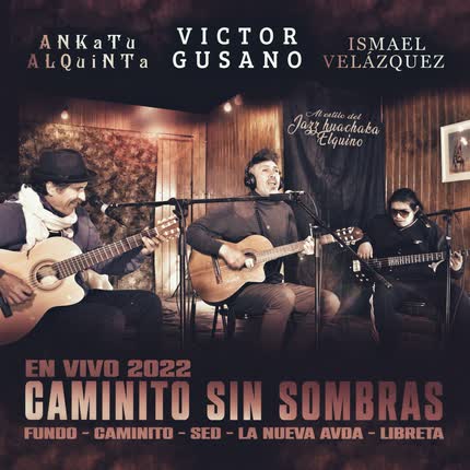 VICTOR GUSANO: Caminito Sin Sombras (En Vivo)
