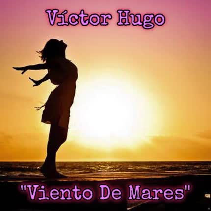 VICTOR HUGO: Viento de Mares
