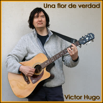 VICTOR HUGO: Una Flor de Verdad