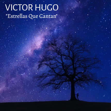 VICTOR HUGO: Estrellas Que Cantan