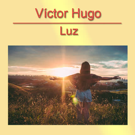 VICTOR HUGO: Luz