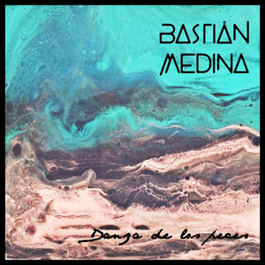 BASTIAN MEDINA: Danza de los Peces