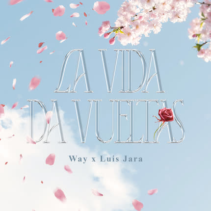 WAY & LUIS JARA: La Vida Da Vueltas