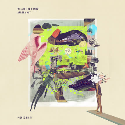 WE ARE THE GRAND & ARROBA NAT: Pienso En Ti