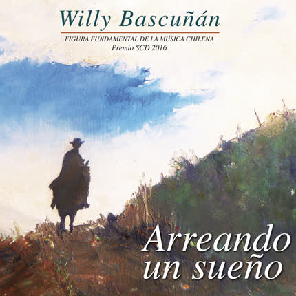 WILLY BASCUÑAN: Arreando un sueño