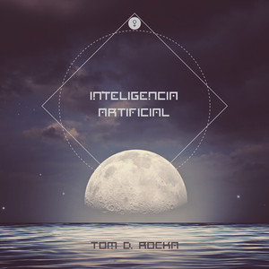 TOM D. ROCKA: Inteligencia Artificial