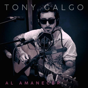 TONY GALGO: Al Amanecer (En Vivo)