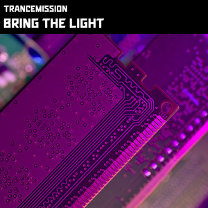 TRANCEMISSION: Bring the Light