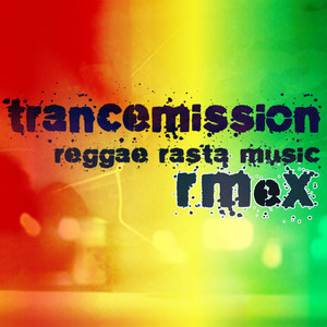 TRANCEMISSION: Reggae Rasta Music (Remixes)