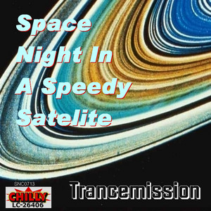 TRANCEMISSION: Space Night In A Speedy Satelite