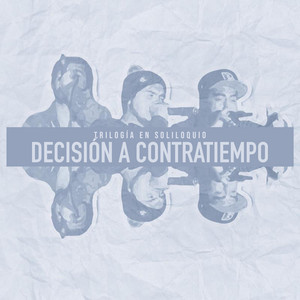 TRILOGIA EN SOLILOQUIO: Decisión a Contratiempo
