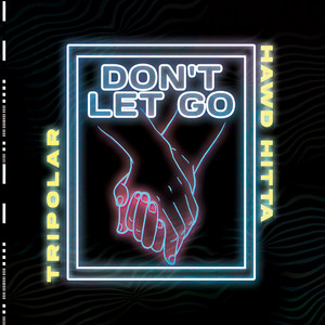 TRIPOLAR: Don't Let Go