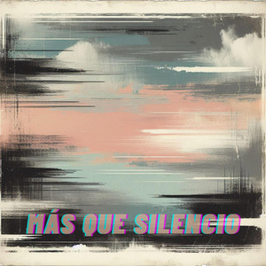 ULTIMA CITA: Más que silencio