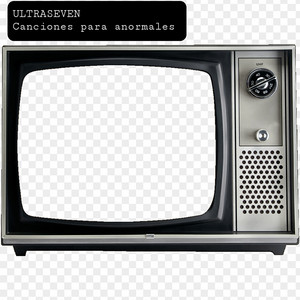 ULTRASEVEN: Canciones para Anormales