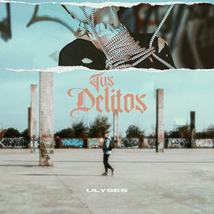 ULYSES: Tus Delitos