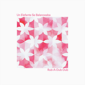 UN ELEFANTE SE BALANCEABA: Rub-A-Dub-Dub