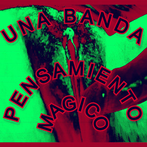UNA BANDA: Pensamiento Mágico
