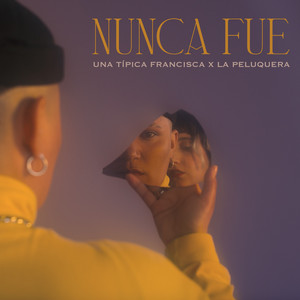 UNA TIPICA FRANCISCA: Nunca Fue