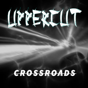 UPPERCUT: Crossroads