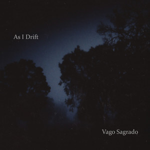 VAGO SAGRADO: As I Drift