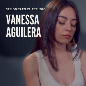 VANESSA AGUILERA: Sesiones en el Estudio: Vanessa Aguilera