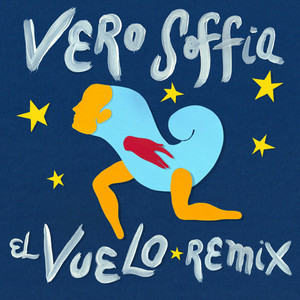 VERO SOFFIA: El Vuelo (Remix)