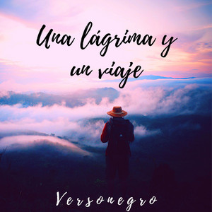 VERSONEGRO: Una Lágrima y un Viaje