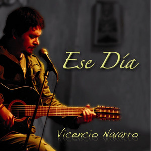 VICENCIO NAVARRO: Ese Día