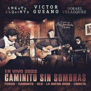 VICTOR GUSANO: Caminito Sin Sombras (En Vivo)