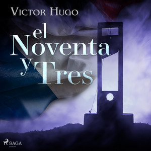 VICTOR HUGO: El noventa y tres