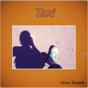 VICTOR STROSZEK: Taxi
